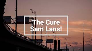 Sam Lans! - The Cure (Lyrics Video) Resimi