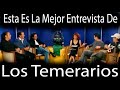 Esta es la mejor entrevista de los temerarios en toda su carrera