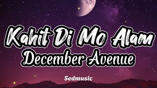 December Avenue - Kahit Di Mo Alam (Lyrics)