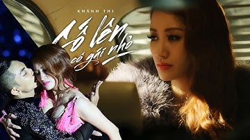 Khánh Thi - Cố Lên Cô Gái Nhỏ (Offical Music Video)