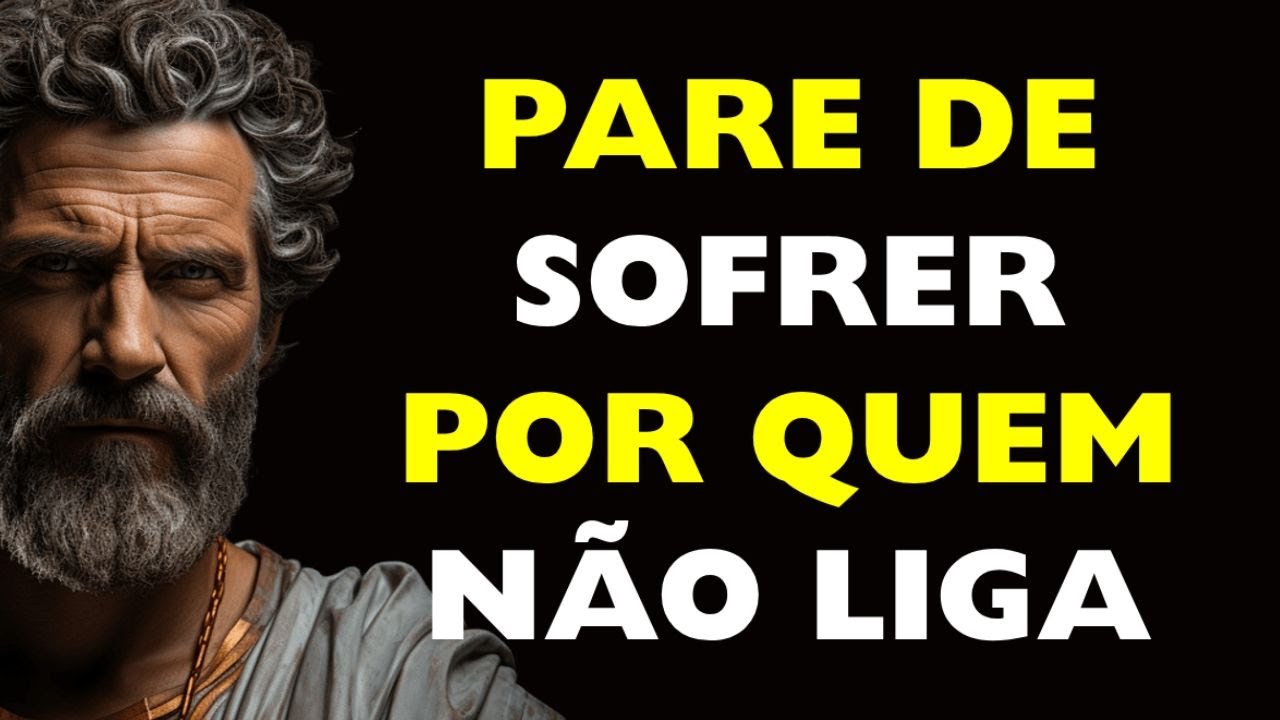 SE VOCÊ SOFRE POR ALGUÉM, PRECISA OUVIR ISSO | ESTOICISMO