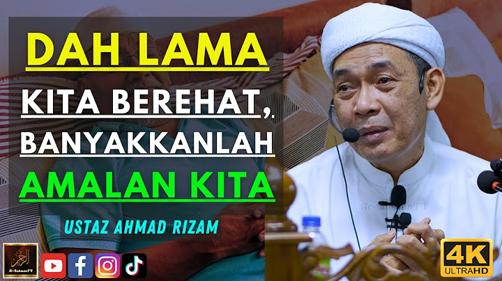 Ustaz Ahmad Rizam - DAH LAMA KITA BEREHAT, BANYAKKANLAH AMALAN KITA