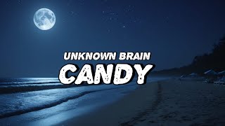 Unknown Brain - Candy ft. Linn Sandin
