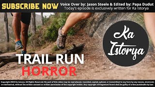 TRAIL RUN | RHIAN | KA ISTORYA HORROR