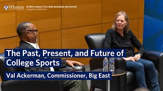 College Sports' Past, Present & Future w/ Val Ackerman, Commissioner of the Big East by Wharton School 280 views 5 months ago 50 minutes