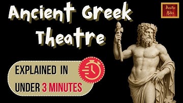 Ancient Greek Theatre Explained | Origins of Drama in under 3 minutes