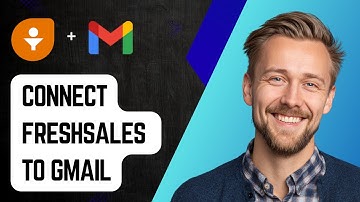How To Connect Freshsales To Gmail [2025 Guide]