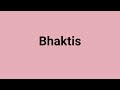 Bhaktis meaning and pronunciation