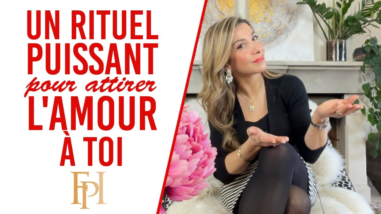 Un Rituel Puissant Pour Attirer L Amour A Toi Youtube