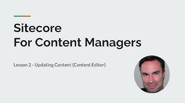 Sitecore Content Management - Lesson 2 - Content Editor