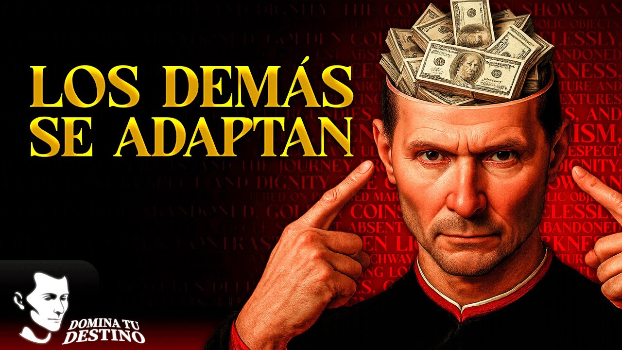 TÚ CONTROLAS EL JUEGO Y LOS DEMÁS SE ADAPTAN — SEGÚN MAQUIAVELO