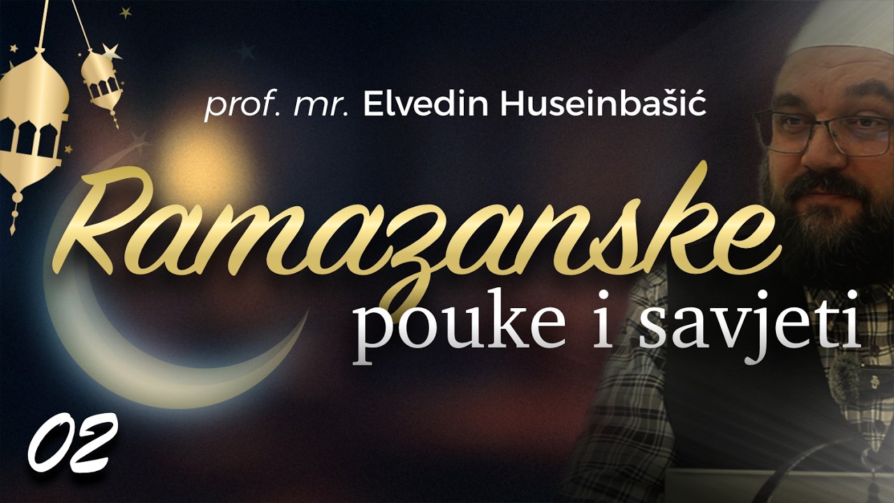 2 | Ramazanske pouke i savjeti - prof. mr. Elvedin Huseinbasic