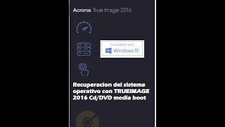 Acronis True Image 2016 Recuperacion De Imagen De Sistema Operativo Desde Cd De Arranque