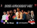 2023 naija new year nonstop afrobeat party mixtape  by dj finex  omah layrugerremakizz daniel