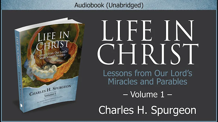 Life in Christ, Vol 1 | Charles H Spurgeon | Christian Audiobook Video - DayDayNews