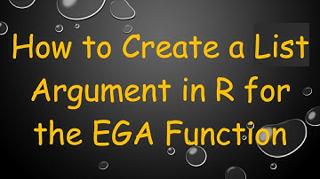 How to Create a List Argument in R for the EGA Function