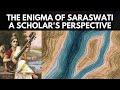 The enigma of saraswati i a scholars perspective indianhistoryarchaeology