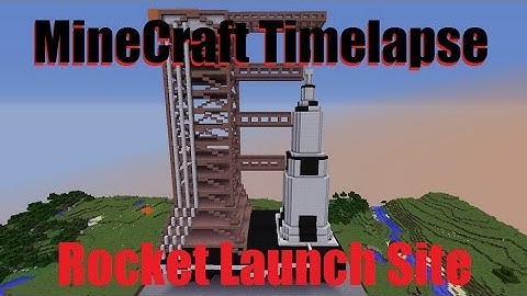 Minecraft Timelapse - Rocket Launch Site