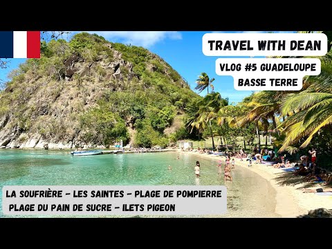 VLOG #5 GUADELOUPE (BASSE-TERRE, LA SOUFRIÈRE, LES SAINTES, ILETS PIGEON)