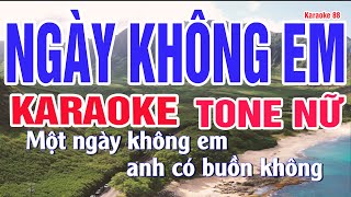 Karaoke Ngày Không Em Tone Nữ Nhạc Sống Hay Nhất / Karaoke 88 /