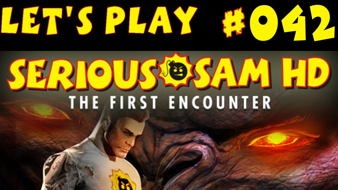 Let's Play Serious Sam TFE HD Part #042 Run Sam! Run! - YouTube