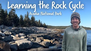 Learning the Rock Cycle Acadia National Park