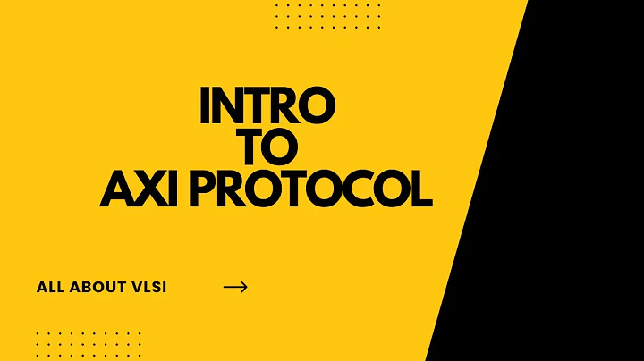 Introduction to AXI Protocol | AXI Channels Explained | In-Order vs Out-of-Order Transactions