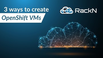 The 3 ways to create OpenShift VMs