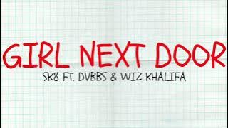 SK8 ft. DVBBS & Wiz Khalifa - Girl Next Door (Lyrics)