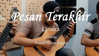 Lyodra - Pesan Terakhir (Cover) By Rosette Guitar Quartet