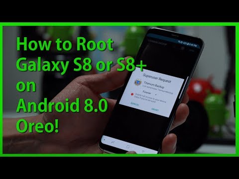 How to Root Galaxy S8 or S8 Plus on Android 8.0 Oreo!