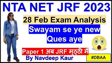 28 Feb Exam Analysis Swayam se ye new Ques aye | अब JRF मुठ्ठी मैं | By Navdeep Kaur