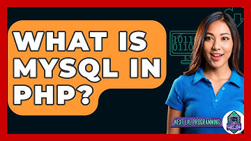 What Is MySQL In PHP? - Next LVL Programming