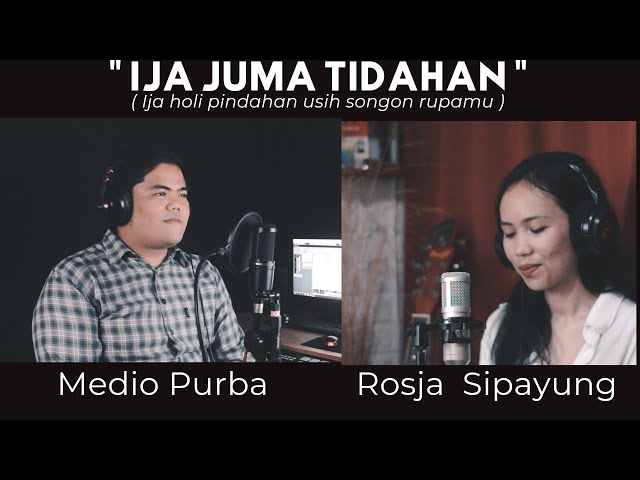 Rosja Sipayung ft Medio Purba - Ija Juma Tidahan ||Lagu Simalungun Terbaru. #ijajumatidahan class=