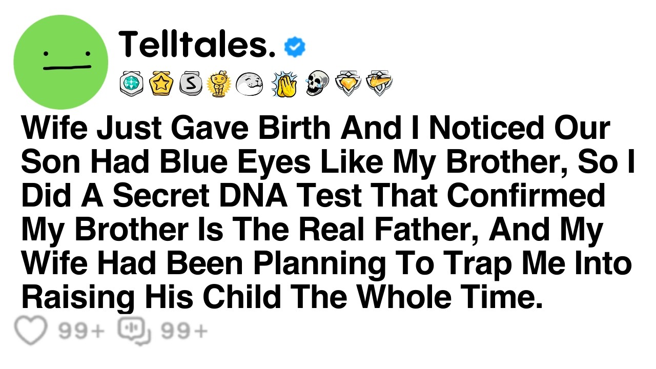 Wife Just Gave Birth And I Noticed Our Son Had Blue Eyes Like My Brother, So I Did A Secret DNA...