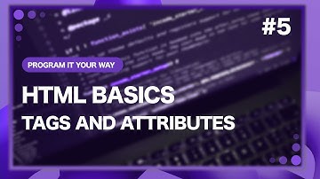 Understanding HTML Basics: Tags and Attributes | Web Development #5