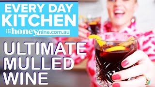 Ultimate spicy mulled wine recipe to end the winter week! | Every Day Kitchen | 9Honey