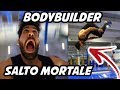 BODYBUILDER DI 90KG PROVA GINNASTICA E SALTO MORTALE