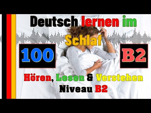 Deutsch lernen im Schlaf & Hören, Lesen und Verstehen -B2 -  🇸🇾🇦🇿🇹🇷🇨🇳🇺🇸🇫🇷🇯🇵🇪🇸🇮🇹🇺🇦🇵🇹🇷🇺🇬🇧🇵🇱🇮🇶🇮🇷🇹🇭🇷🇸