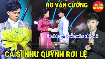 "Em không buồn nữa chị ơi" - HỒ VĂN CƯỜNG Khiến Nữ Ca Sĩ Hải Ngoại NHƯ QUỲNH Rơi Lệ.