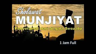 Sholawat Munjiyat Sholawat Tunjina Full 1 Jam