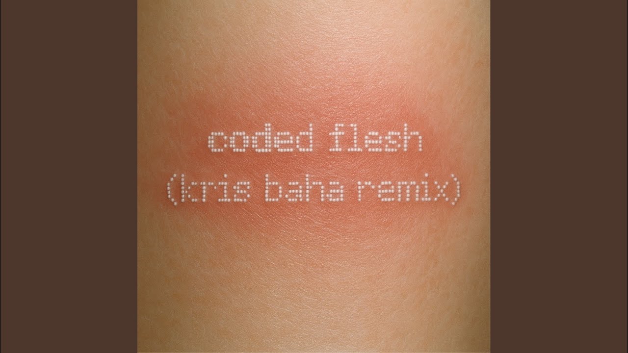 Mira Coded Flesh (Kris Baha Remix) en YouTube Mira Coded Flesh (Kris Baha Remix) en YouTube