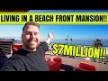 LIVING IN A $7MILLION BEACH FRONT MANSION!!