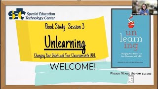 Session 3 - Unlearning:  Changing Your Beliefs & Your Classroom with UDL - Ch 4 & 5
