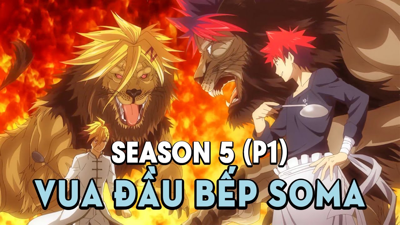 Tóm Tắt Anime: Vua Đầu Bếp Soma (Season 5 Phần 1 ) Mọt... - youtube