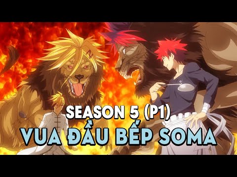 Video Tóm Tắt Anime: Vua Đầu Bếp Soma (Season 5 Phần 1 ) Mọt... - youtube