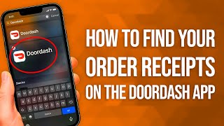 How To Find Your Order Receipts On The DoorDash App: Quick Tutorial!