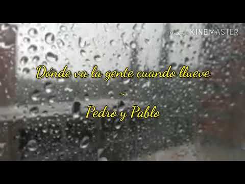 Dónde Va La Gente Cuando Llueve – Pedro y Pablo