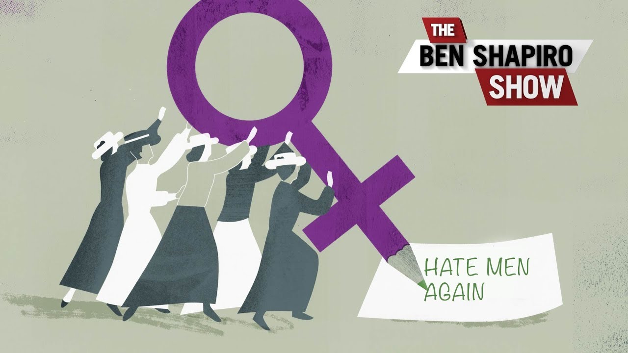 The SheWoman Men Haters Club The Ben Shapiro Show Ep. 642 YouTube