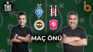 Fenerbahçe & Twente - D.Kiev & Beşiktaş Maç Önü | Bışar Özbey, Ümit Özat, Ahmet Çakar, Evren Turhan